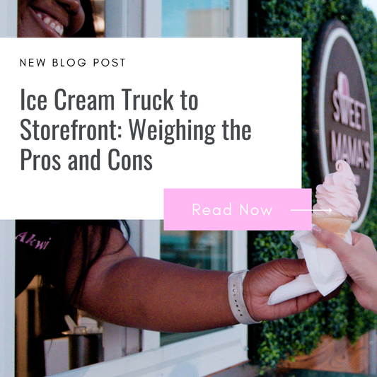 Ice Cream Truck to Storefront: Weighing the Pros and Cons